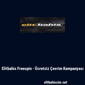 Elitbahis Freespin - Ücretsiz Çevrim Kampanyası