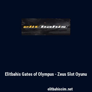 Elitbahis Gates of Olympus - Zeus Slot Oyunu