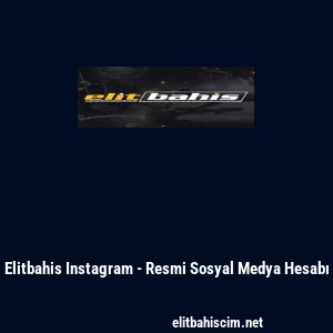 Elitbahis Instagram - Resmi Sosyal Medya Hesabı